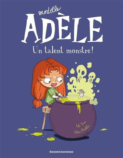 MORTELLE ADELE - TOME 06 - UN TALENT MONSTRE !