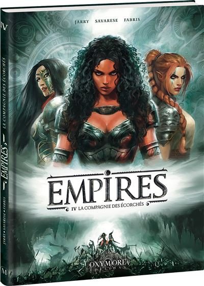 EMPIRES - TOME 4 - LA COMPAGNIE DES ECORCHES