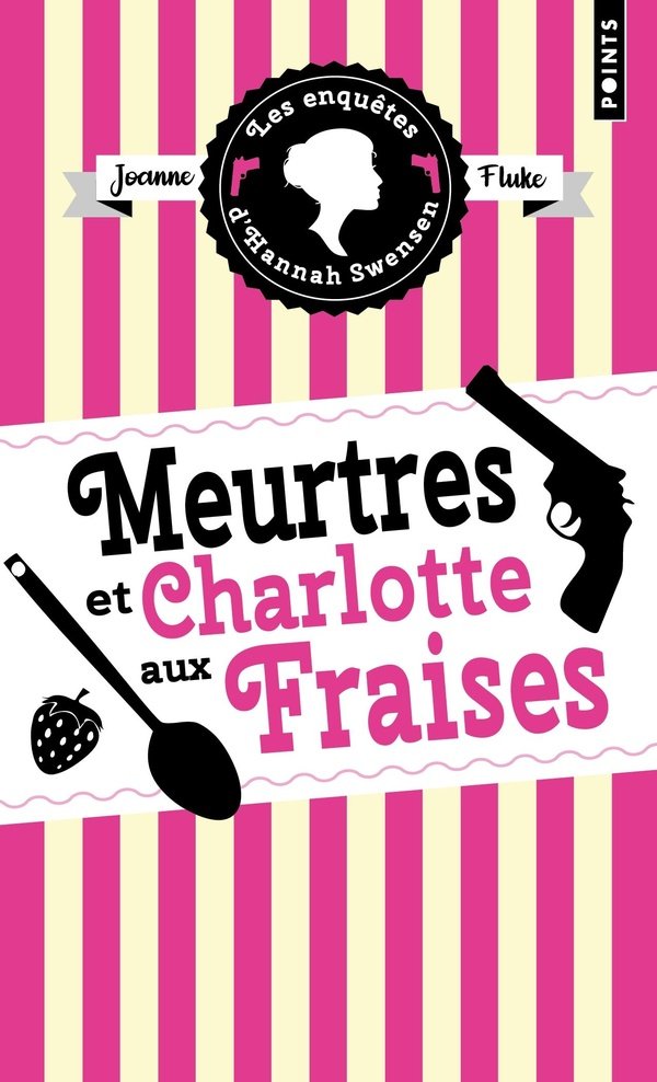 LES ENQUETES D'HANNAH SWENSEN - TOME 02 - MEURTRES ET CHARLOTTE AUX FRAISES