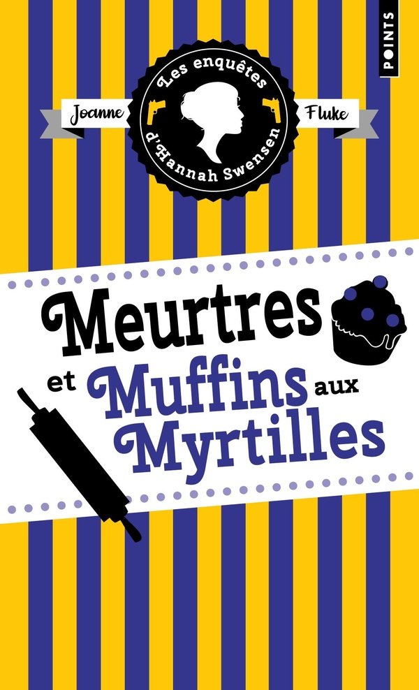 LES ENQUETES D'HANNAH SWENSEN - TOME 03 - MEURTRES ET MUFFINS AUX MYRTILLES