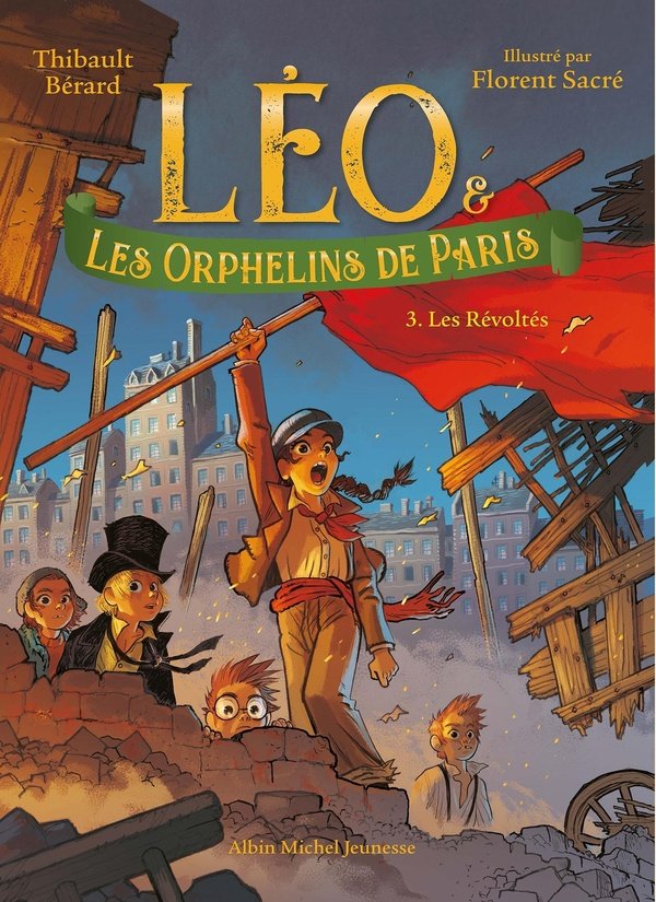 LÉO ET LES ORPHELINS DE PARIS - TOME 3 - LES RÉVOLTÉS