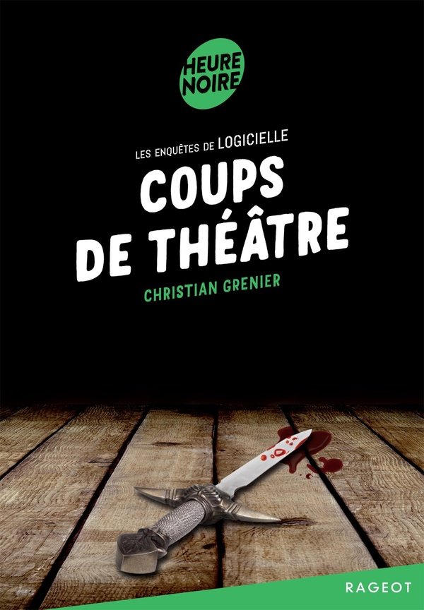 LES ENQUÊTES DE LOGICIELLE - TOME 1 - COUPS DE THÉÂTRE