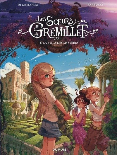 LES SOEURS GRÉMILLET - TOME 6 - LA VILLA DES MYSTÈRES