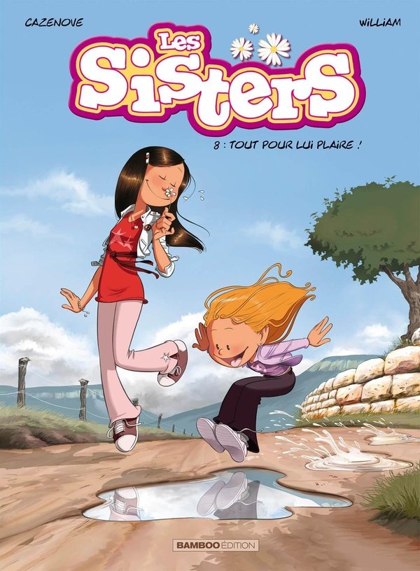 LES SISTERS - TOME 8 - TOUT POUR LUI PLAIRE !