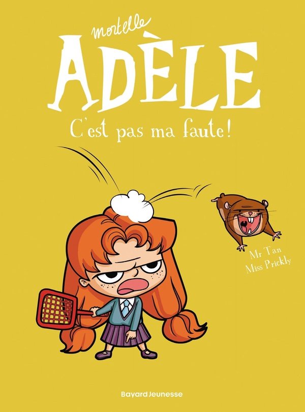 MORTELLE ADÈLE - TOME 3 - C'EST PAS MA FAUTE !